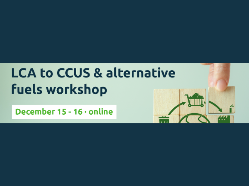 LCA to CCUS  & alternative fuels workshop, 15&16 December