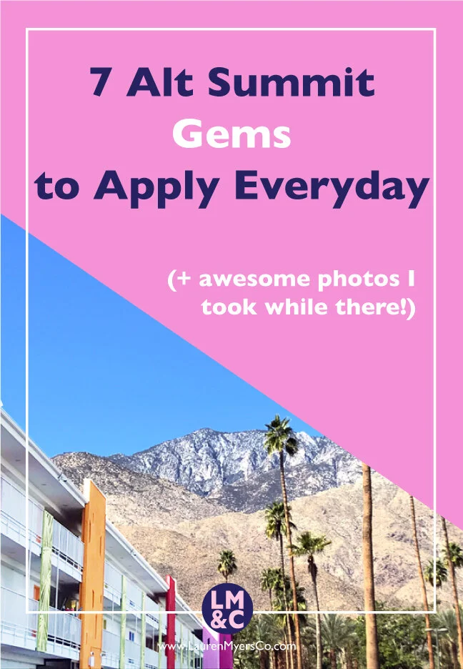 7 Alt Summit Gems to Apply Everyday