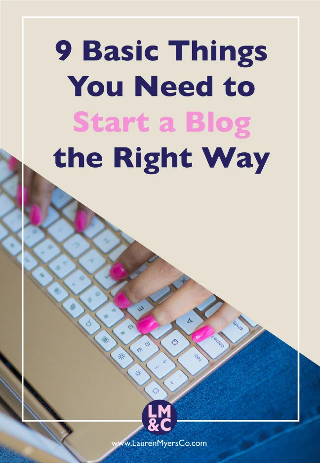 9 Basic Things You Need to Start a Blog the Right Way