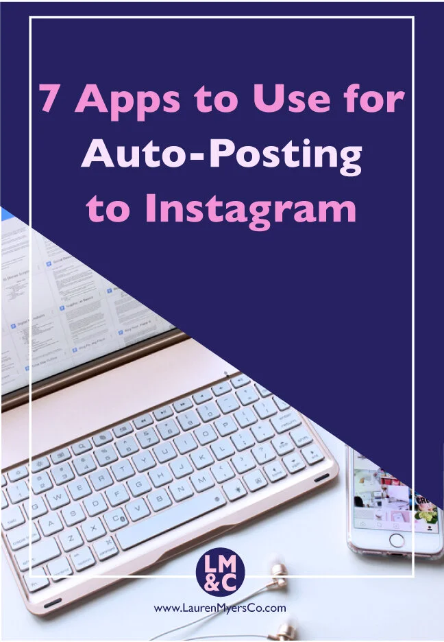 7 Apps to Use for Auto-Posting to Instagram