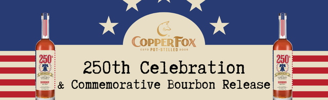 Copper Fox 250th Celebration &amp; Commemorative Bourbon Release