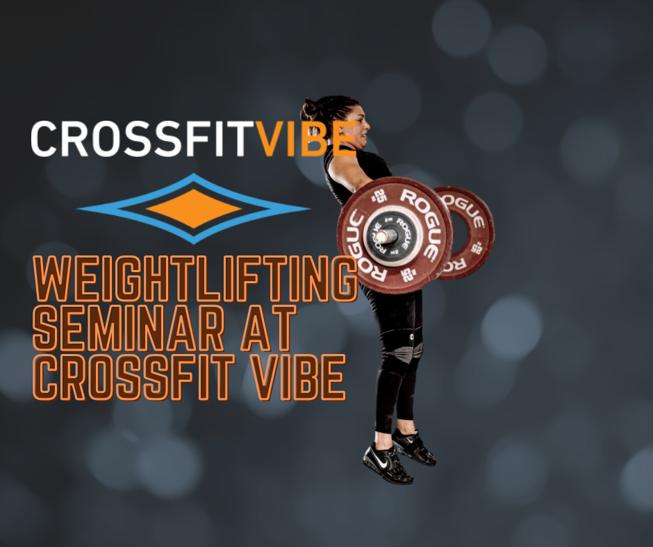 Weightlifting Seminar at CrossFit Vibe