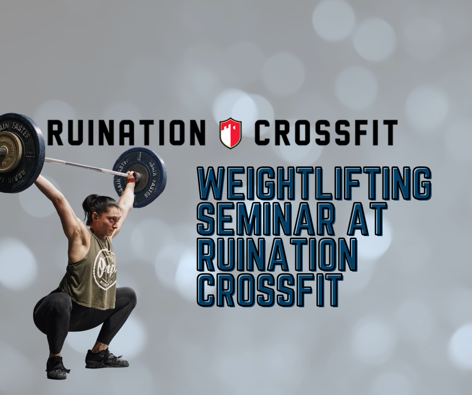Weightlifting Seminar at Ruination CrossFit