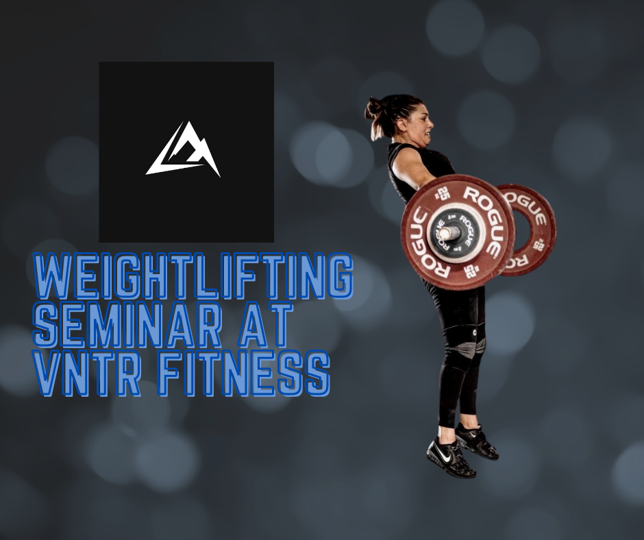 Weightlifting Seminar at VNTR Fitness