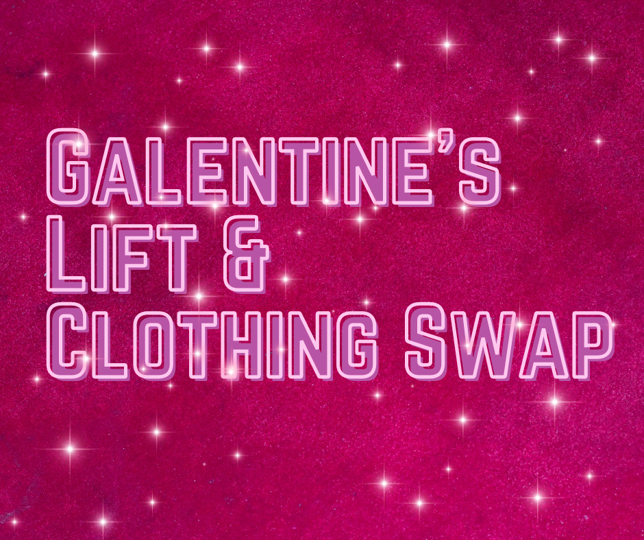 Galentine's Lift & Clothing Swap