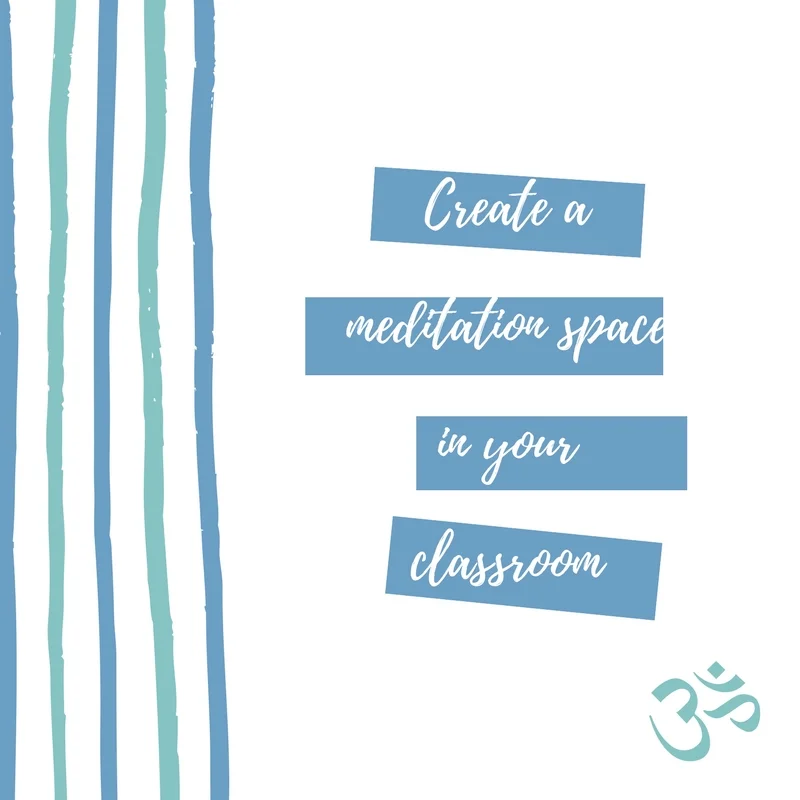 create a meditation space in your classroom
