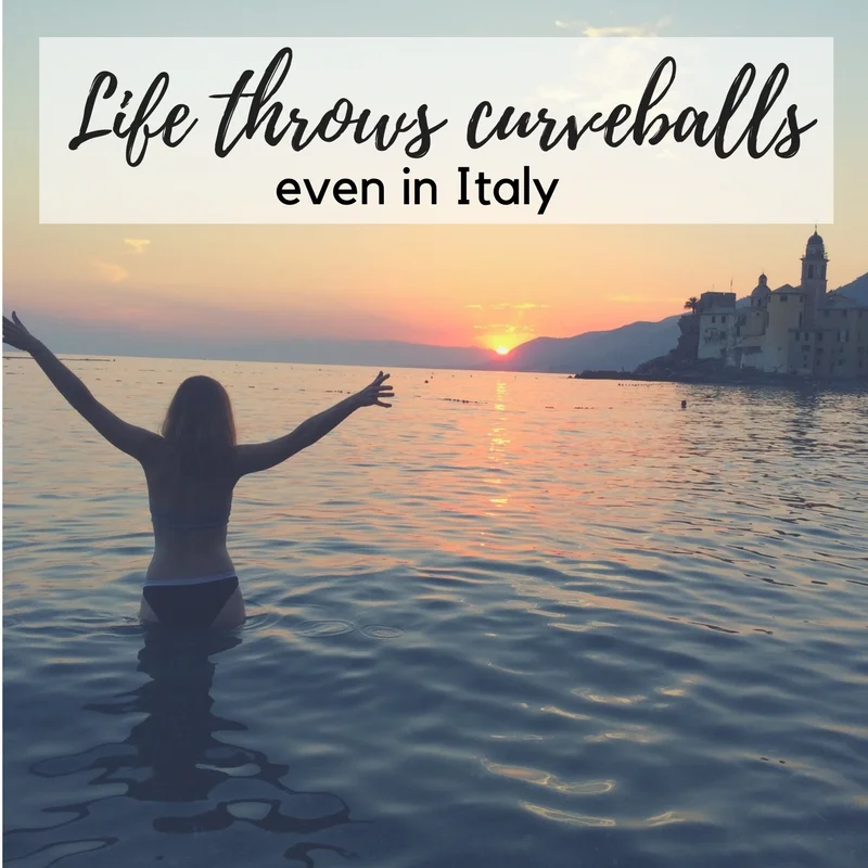 Life throws curveballs. Even in Italy. 