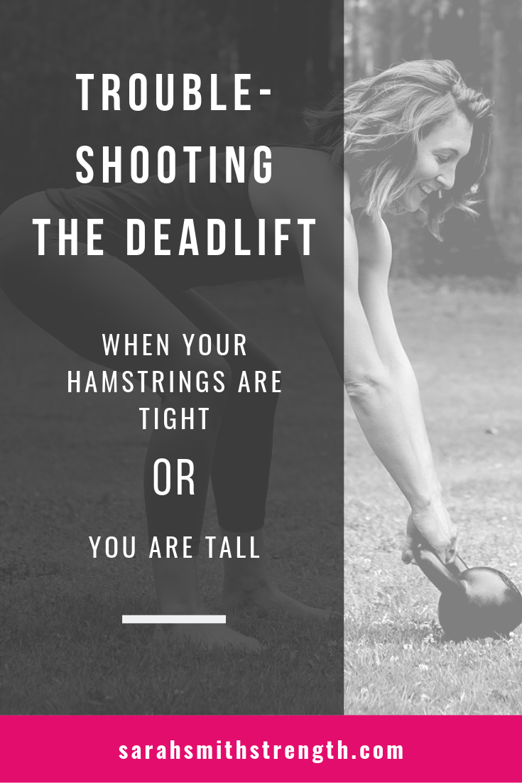 Troubleshooting the deadlift when your hamstrings are tight or you are