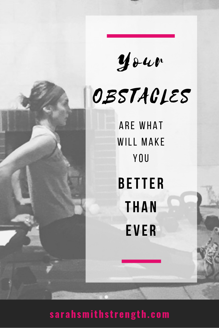 Your Obstacles Will Make You Better.png