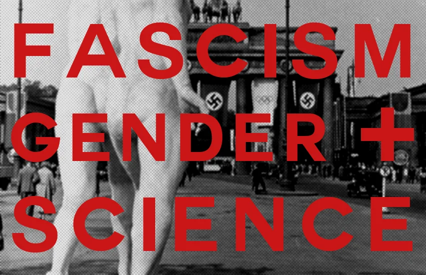 Lady Science no. 32: Fascism, Gender, and Science: Part 1
