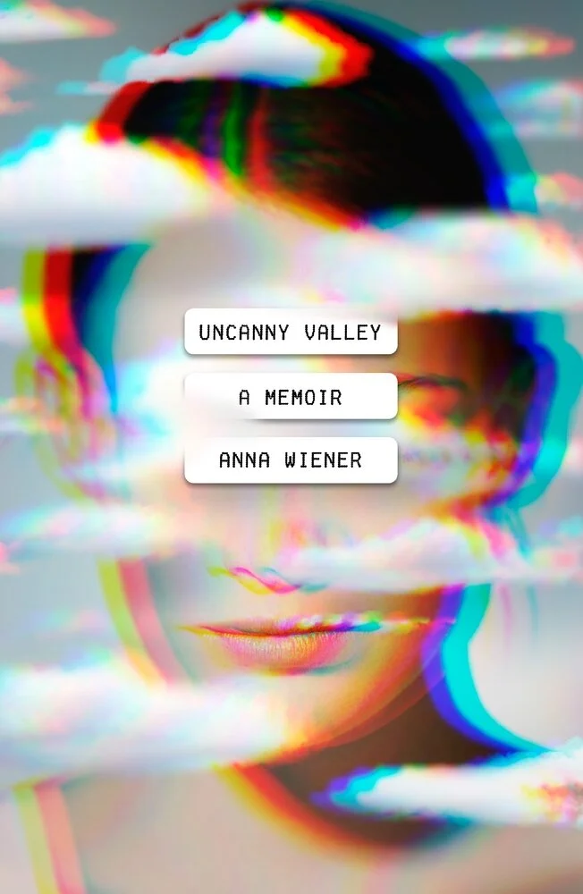 Cover, “Uncanny Valley, a Memoir” by Anna Wiener, from Macmillan. Fair use.