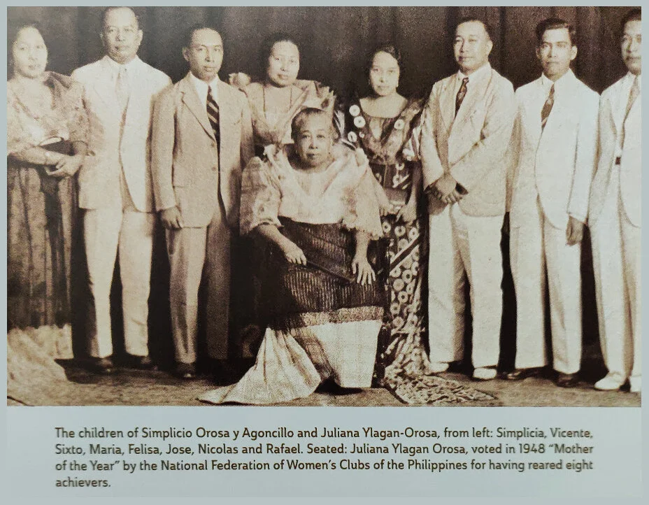 “The children of Simplicio Orosa y Agoncillo and Juliana Ylagan-Orosa, from left: Simplicia, Vicente, Sixto, Maria, Felisa, Jose, Nicolas and Rafael. Seated: Juliana Ylagan Orosa, voted in 1948 ‘Mother of the Year’ by the National Federation of Women’s Clubs of the Philippines for having reared eight achievers.” Photo courtesy of the the Orosa family.