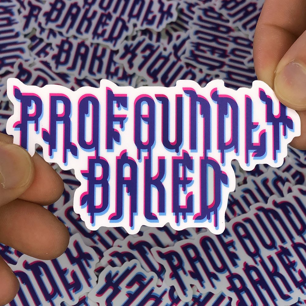 Profoundly Baked_004.jpg
