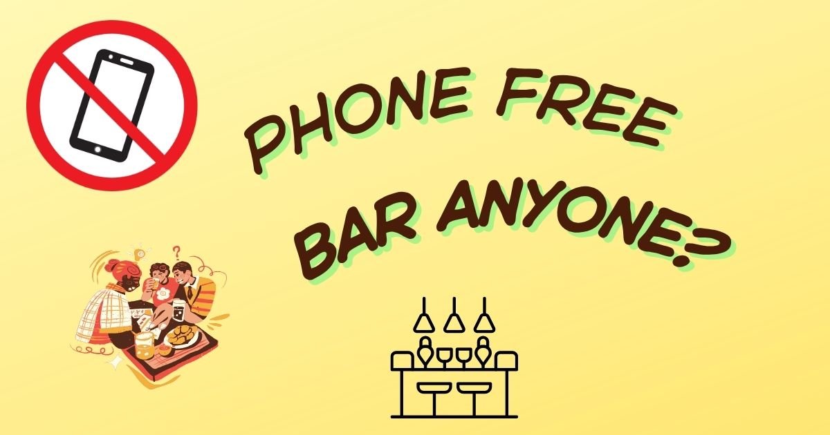Would a Phone Free Bar or Restaurant Concept Work in Northern Nevada?