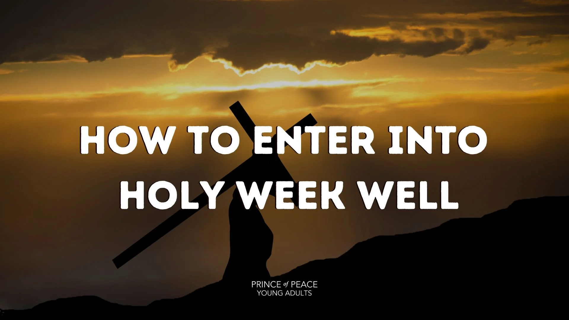 Talk: How To Enter Into Holy Week Well