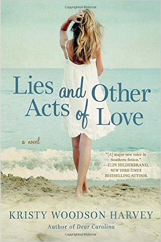 Lies and other acts of love by Kristy Woodson Harvey