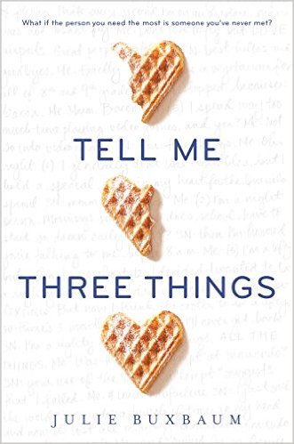 tell me three things by Julie Buxbaum
