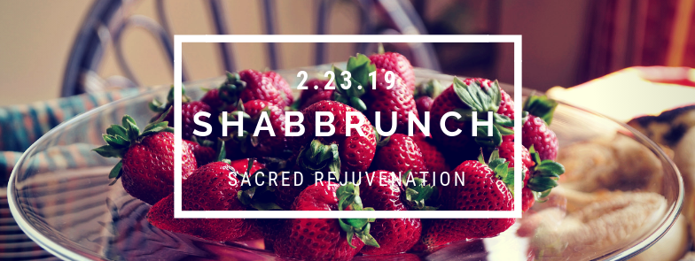 Shabbrunch: Sacred Rejuvenation Mini Retreat