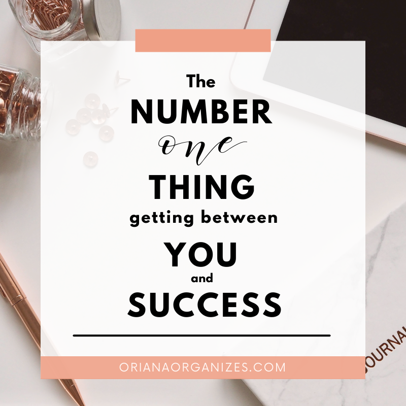 The Number One Thing Getting in the Way of Your Success 