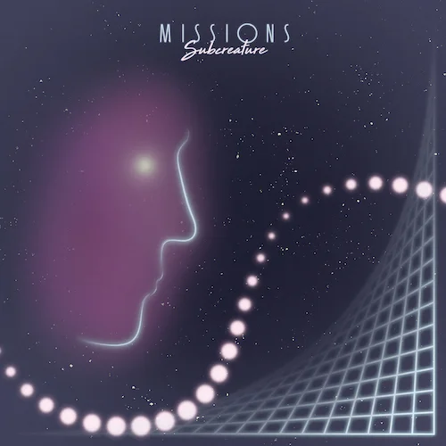 Missions - Subcreature - Out August 2nd, 2019 on 12' black vinyl, cassette and digital