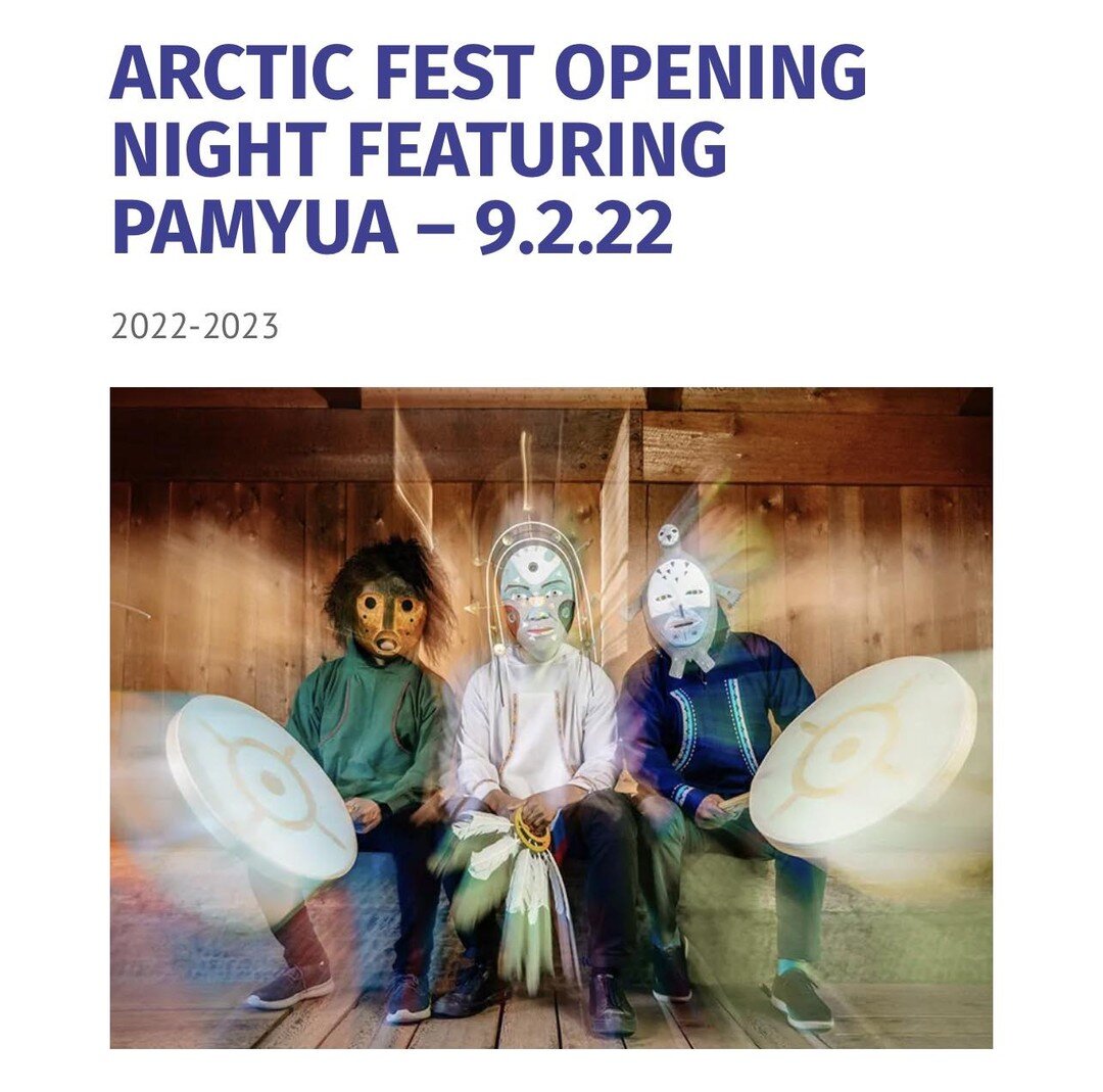 Pamyua is playing the opening night of Arctic Fest! 

Get tickets and more information here https://fairbanksconcert.org/project/pamyua-9-2-22/