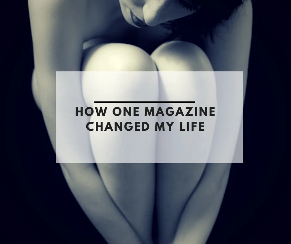 How One Magazine Changed My Life 