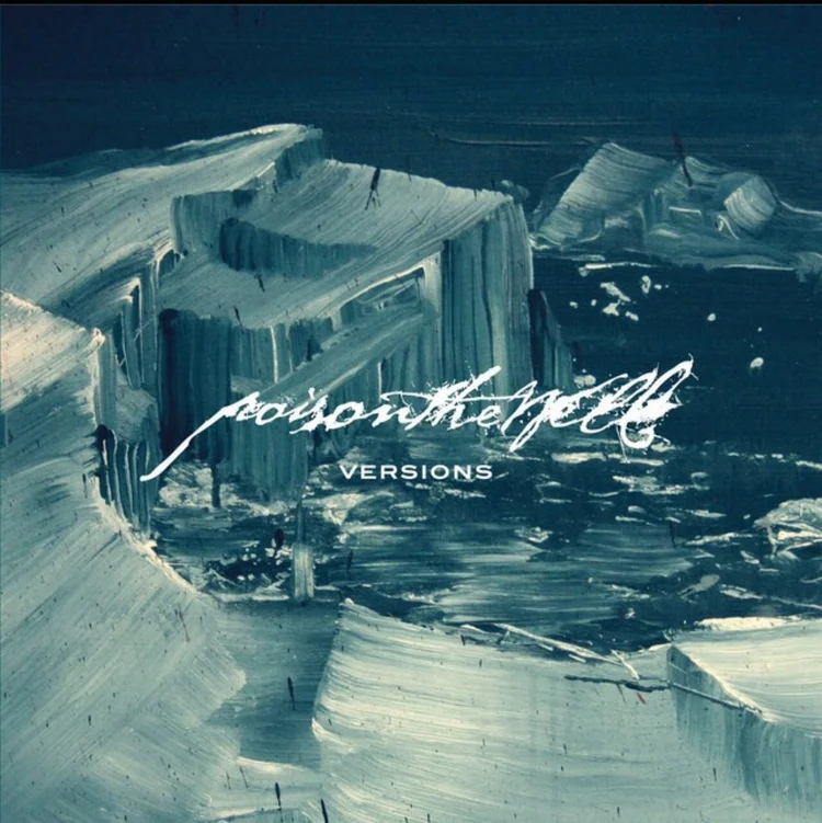 Poison The Well — Versions