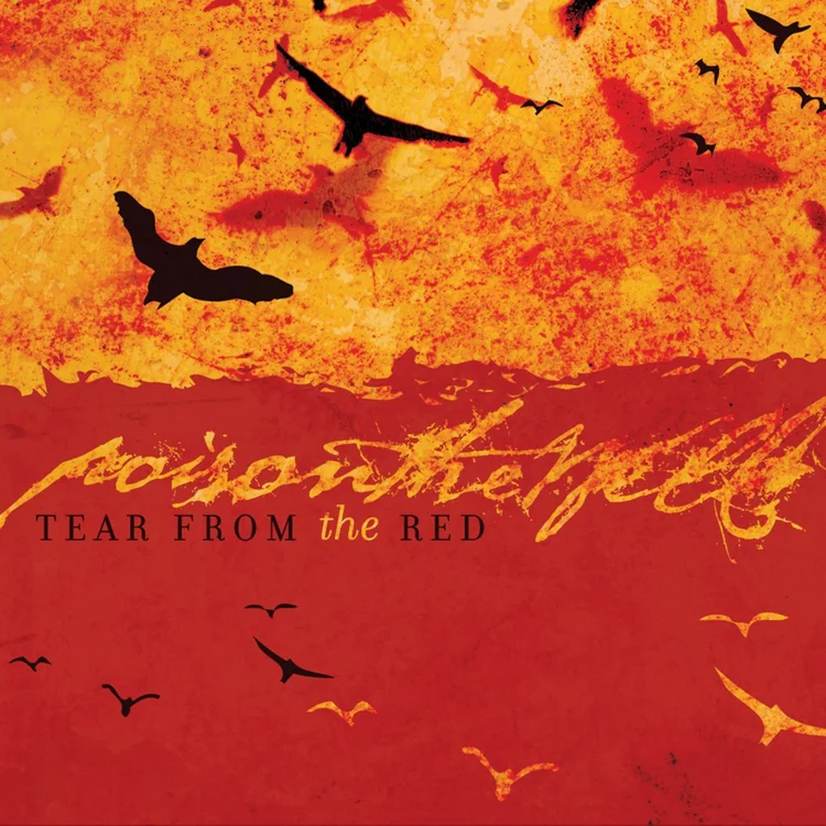 Poison The Well — Tear from the Red