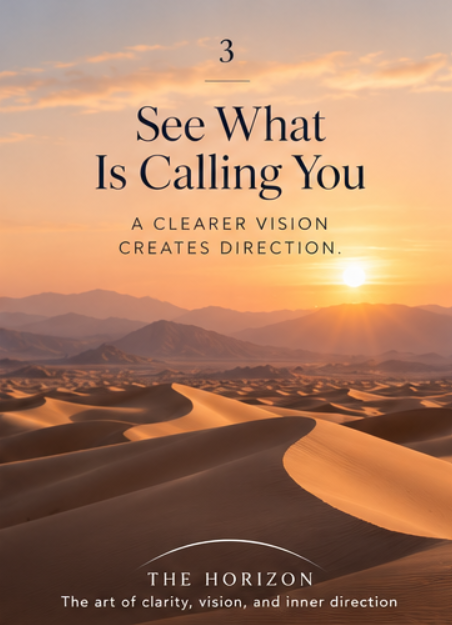 See What Is Calling You