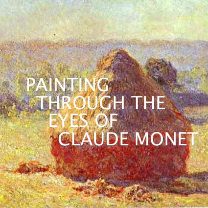 Painting through the Eyes of Claude Monet
