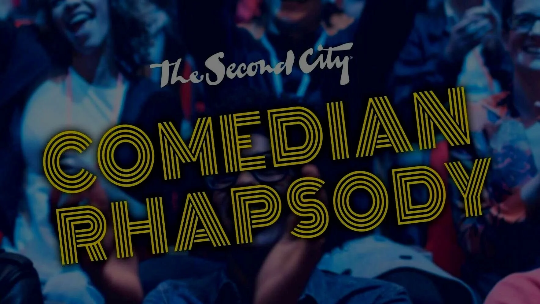 The Second City: Comedian Rhapsody