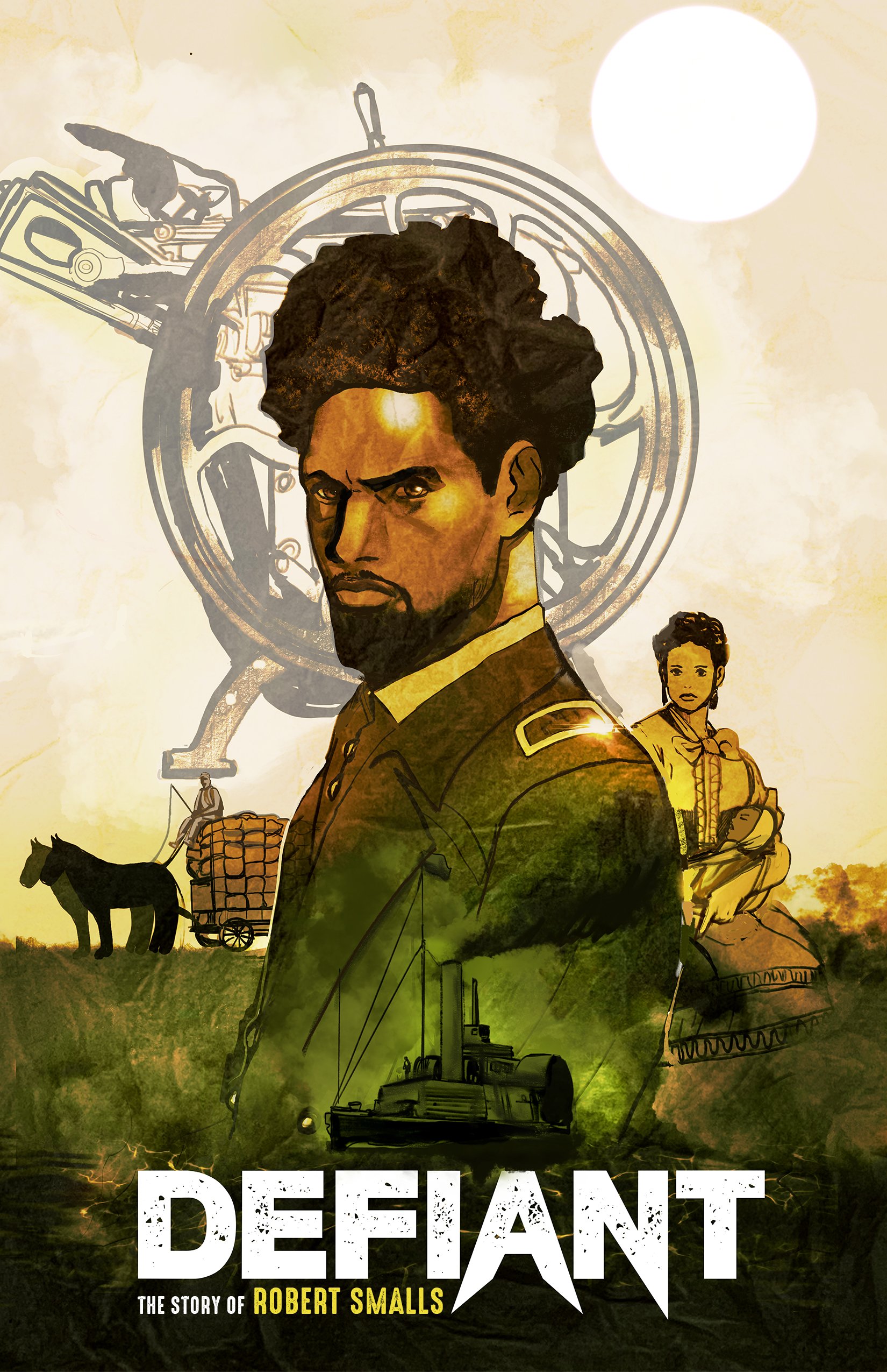 Defiant - The Story of Robert Smalls