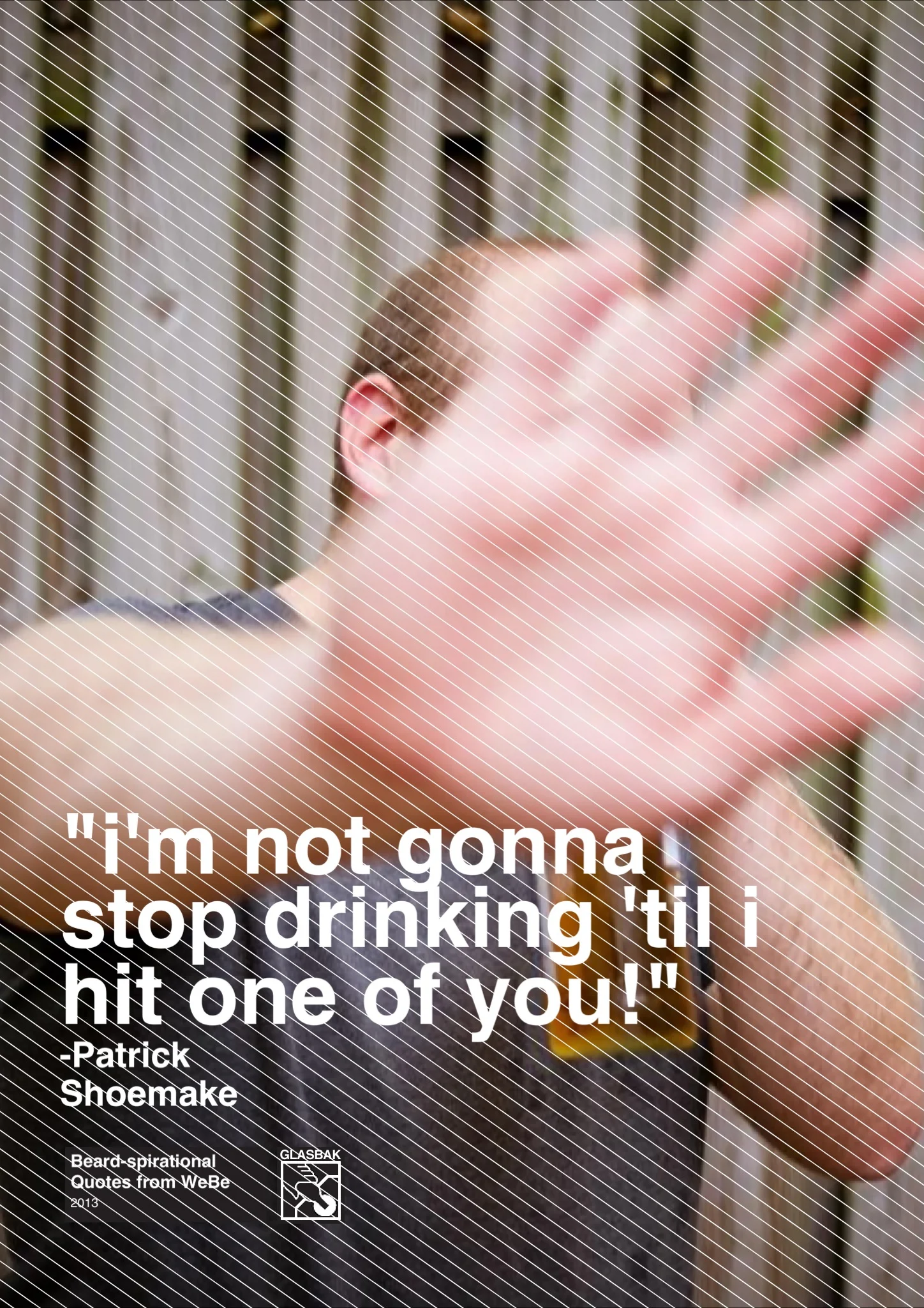 2013-01-28_i'm not gonna stop drinking til i hit on of you!.jpg