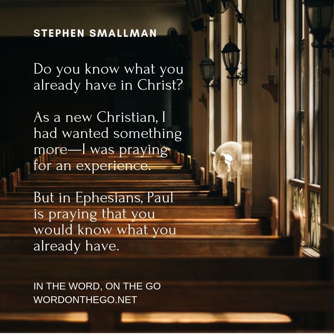 What Are You Asking God For Stephen Smallman On Ephesians 1 16 17 Champ Thornton