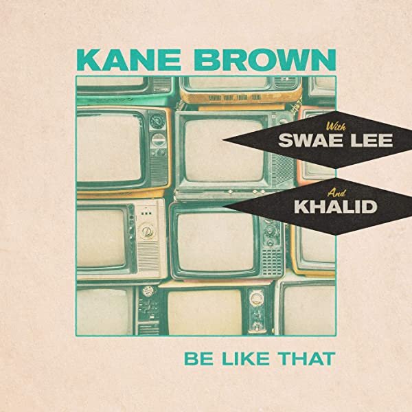 Be Like That - Kane Brown x Swae Lee x Khalid