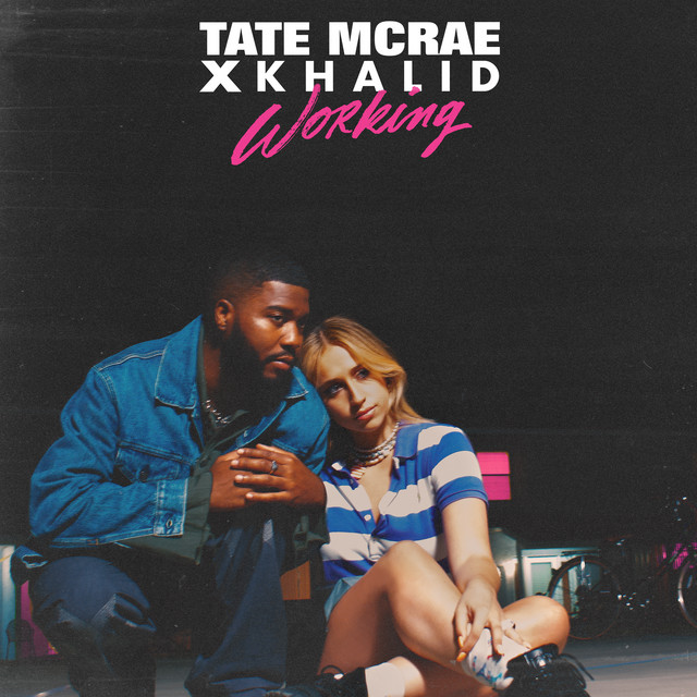 working - Tate McRae x Khalid