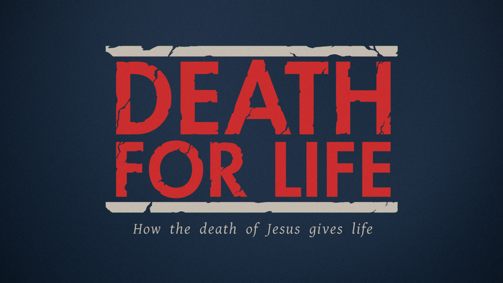Death for Life #9 - Jesus is the Victor