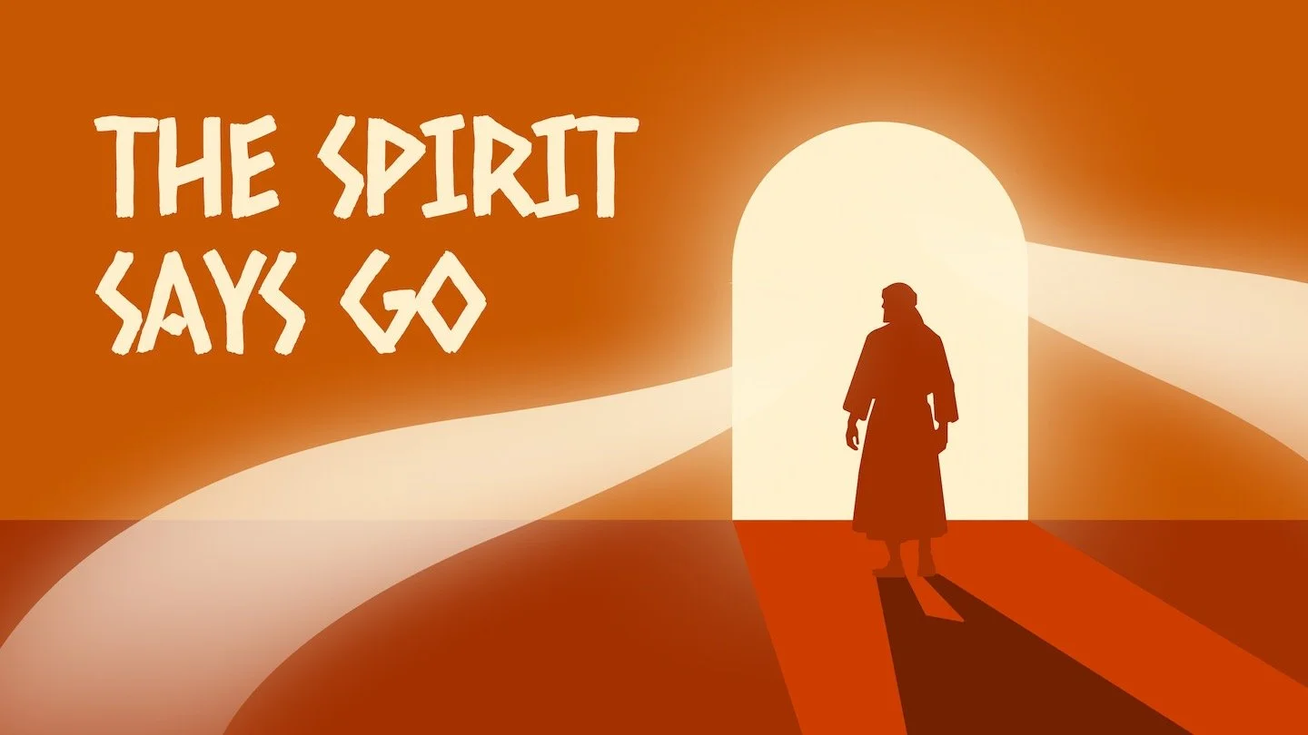 The Spirit Says GO