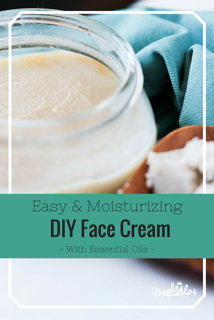 Easy DIY Moisturizing Face Cream — Maple Alps