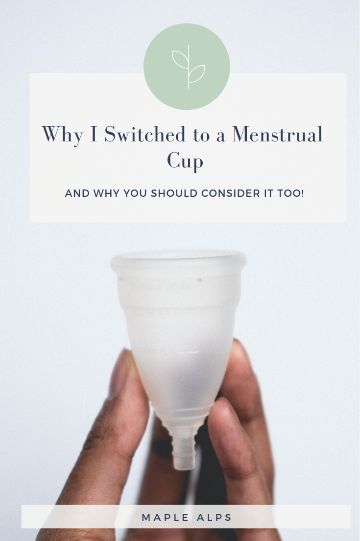 Why+I+switched+to+a+menstrual+cup+|+www.maplealps.com.png