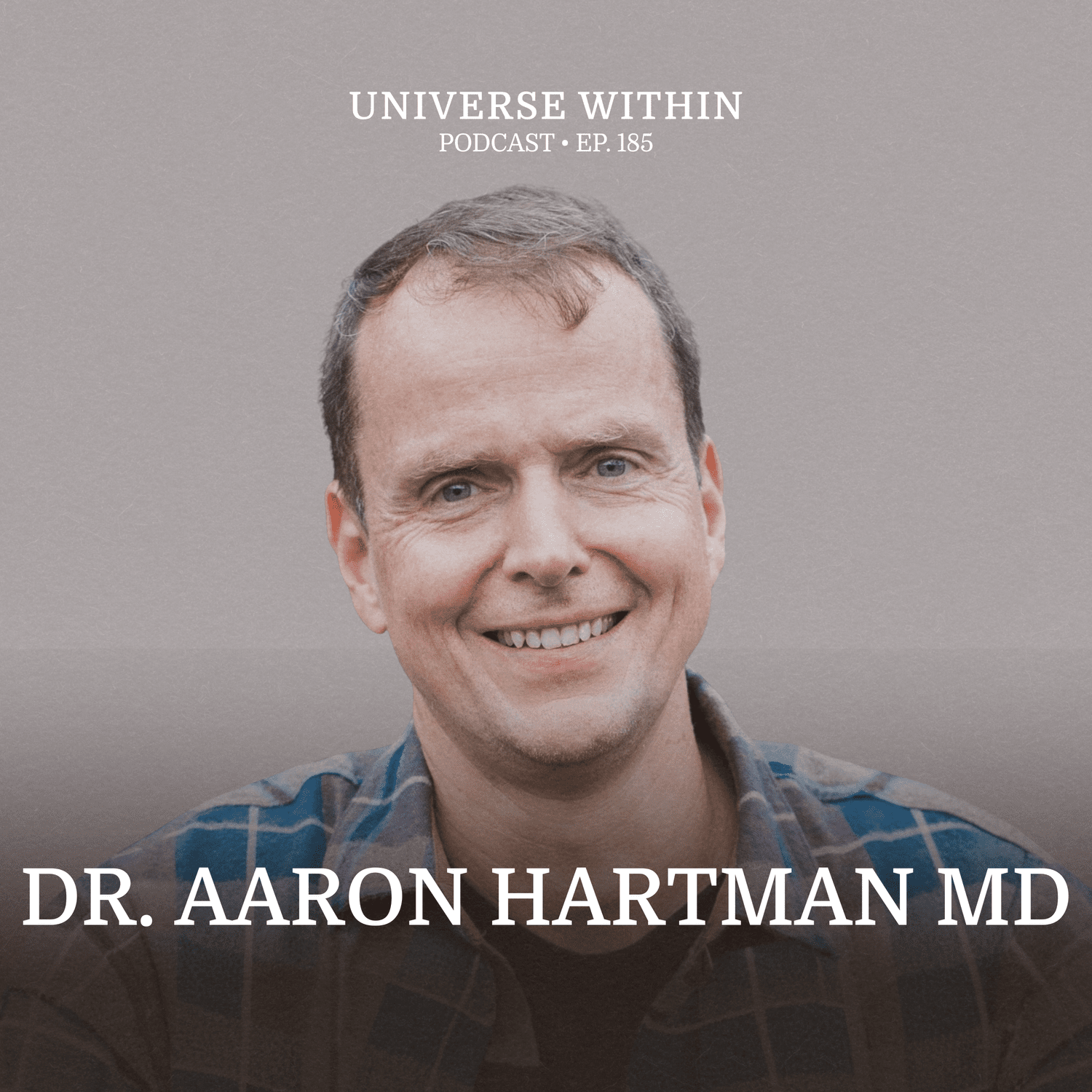 Ep. 185 - Dr. Aaron Hartman MD - Health, Functional Medicine, & Disease
