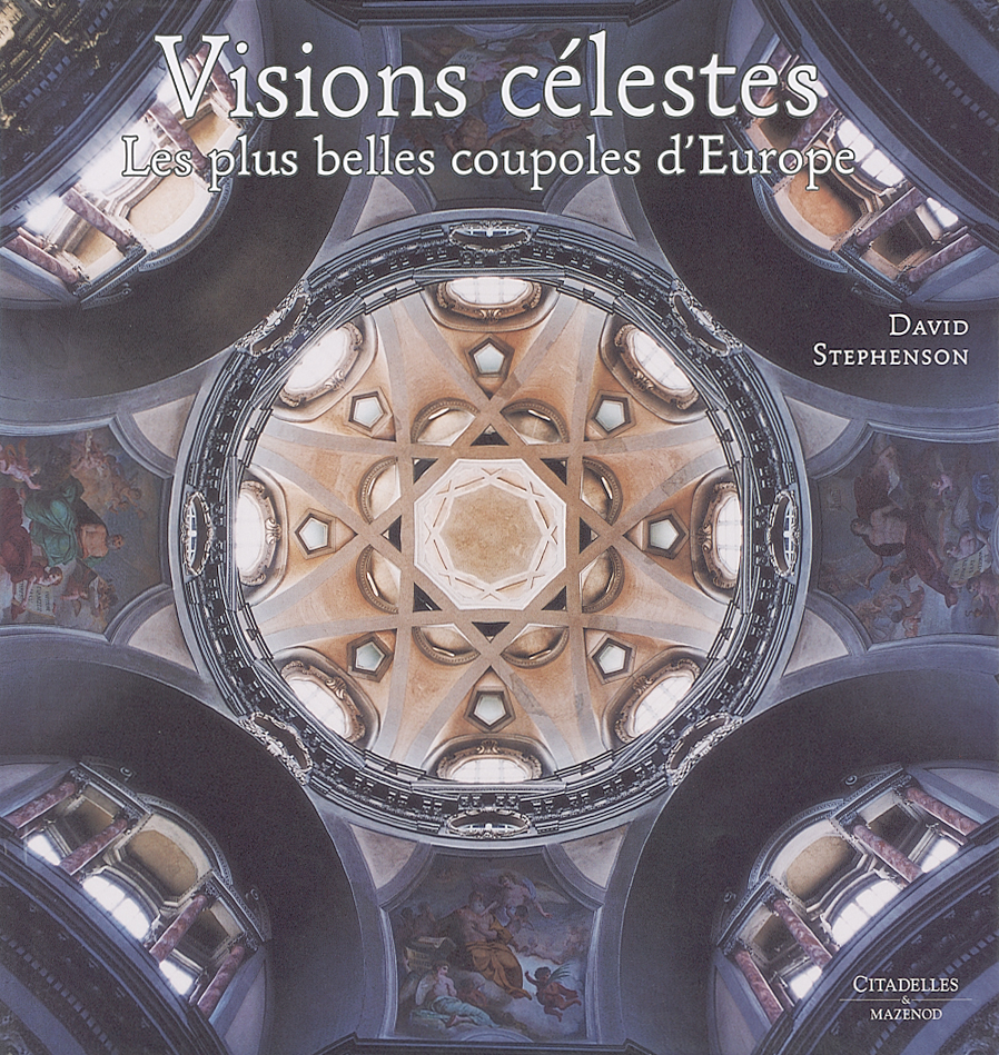 David Stephenson: Visions célestes: Les plus belles coupoles d'Europe , Éditions Citadelles & Mazenod, Paris, 2007 www.amazon.fr/Visions célestes