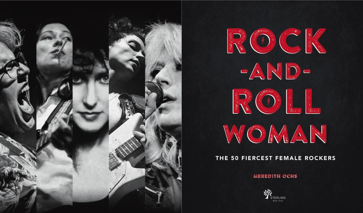 Deeper Digs in Rock: 'Rock N Roll Woman: The Fifty Fiercest Female Rockers' with Meredith Ochs