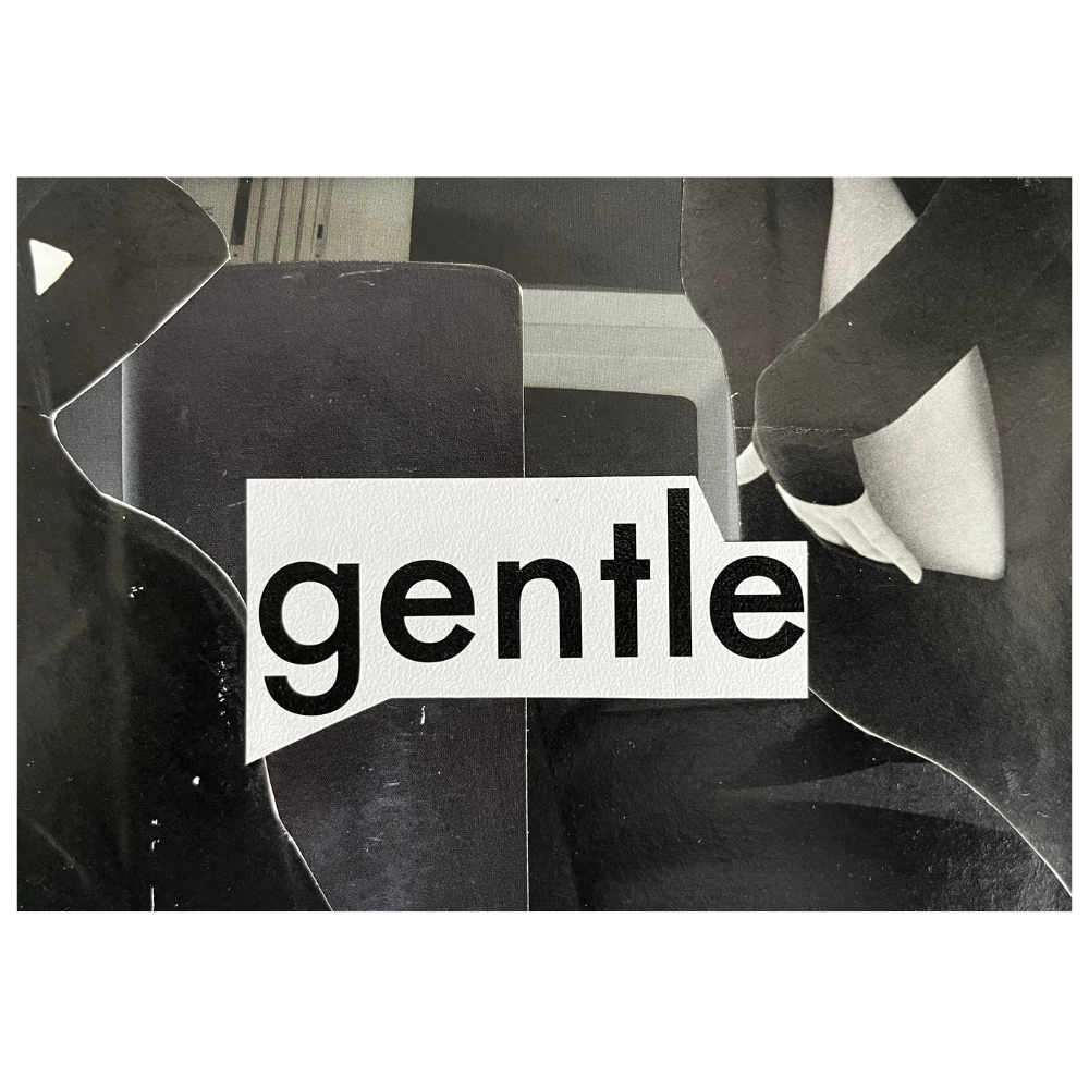 gentle | Collage
