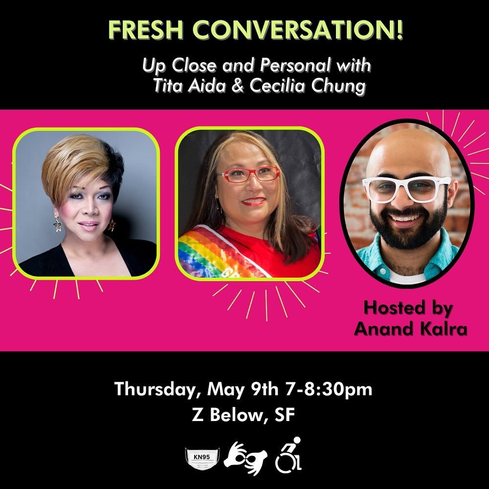 Z Space is honored to be a part of Fresh Meat Production&rsquo;s FRESH WORKS! program hosting FRESH CONVERSATIONS! Up Close and Personal with Cecilia Chung &amp; Tita Aida, hosted by Anand Kalra on Thursday May 9 at 7pm at Z Below. 

This is a very s