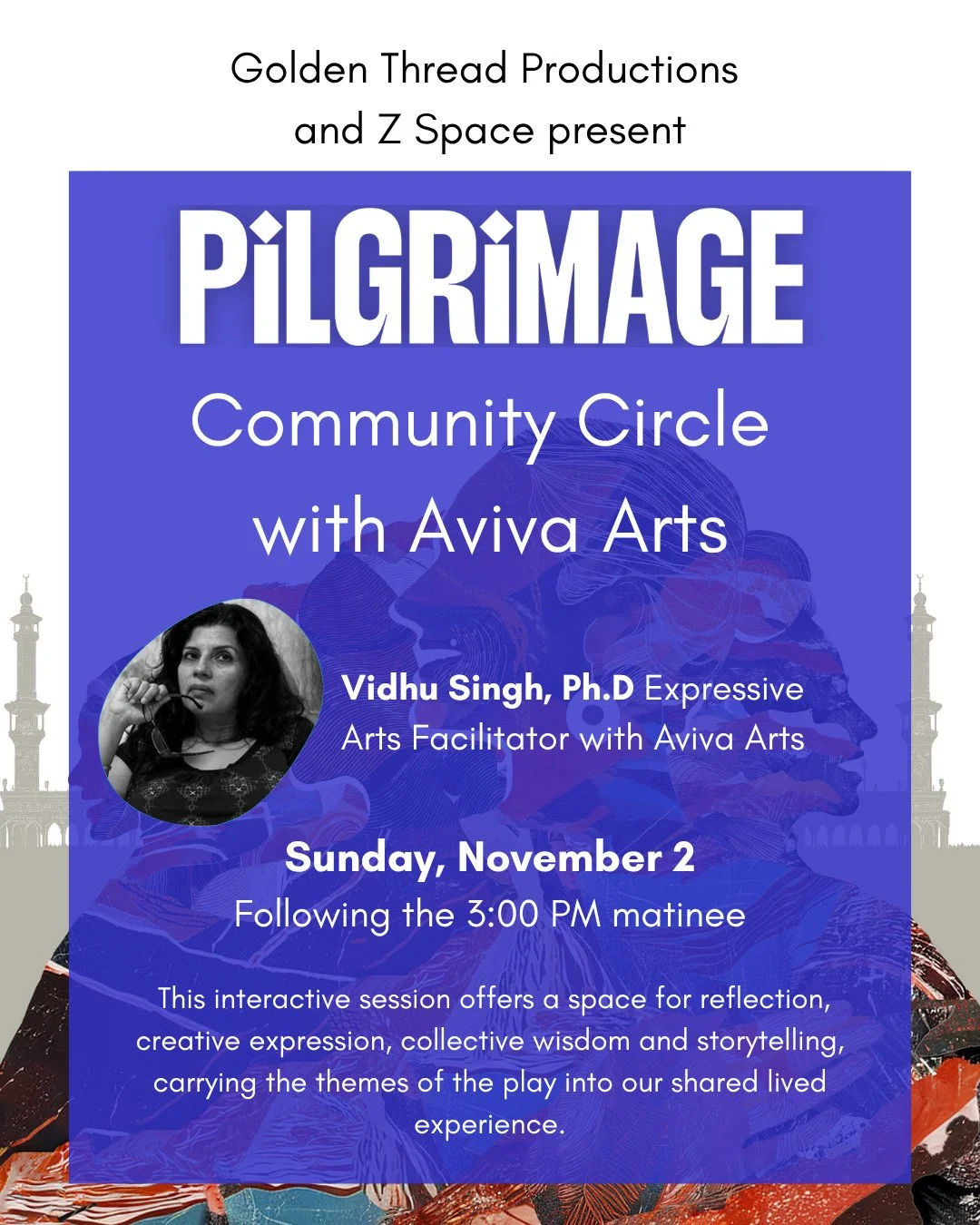 Join us for a special post-show community circle facilitated by Vidhu Singh, Ph.D., an Expressive Arts Facilitator with Aviva Arts. This interactive session offers a space for reflection, creative expression, collective wisdom and storytelling, carry