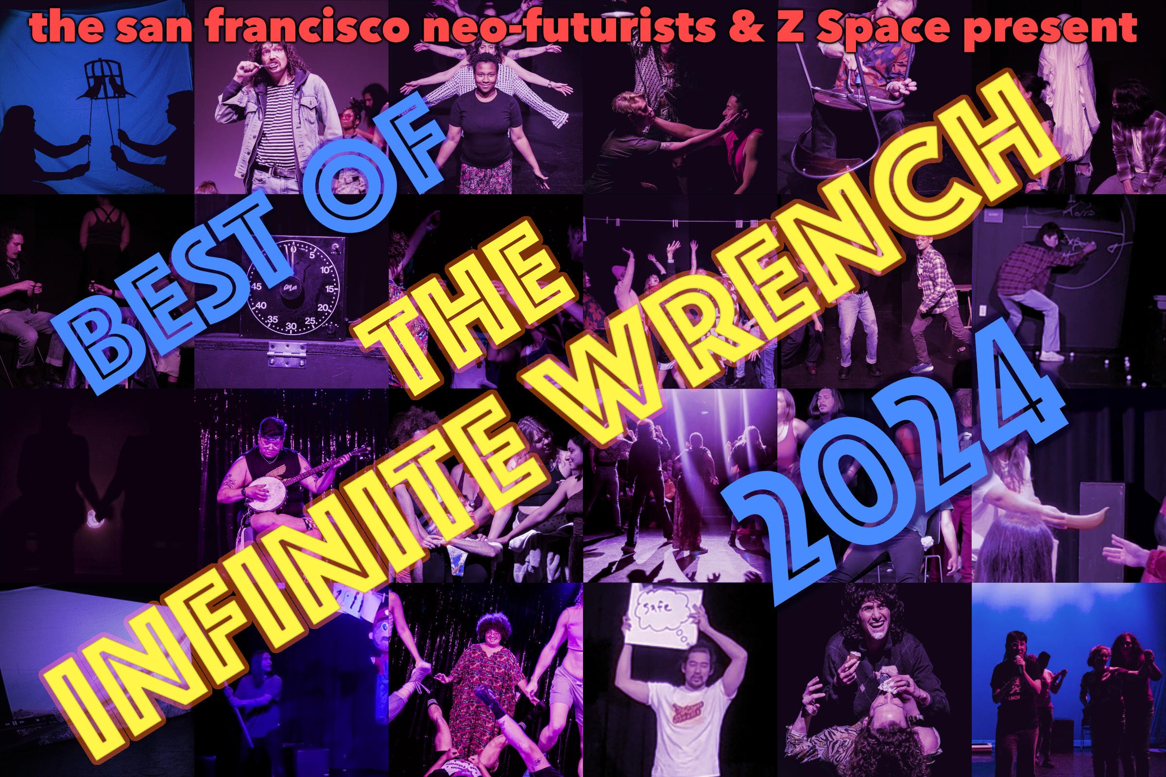 SF Neo-Futurists - The Infinite Wrench: Best Of 2024 — Z Space