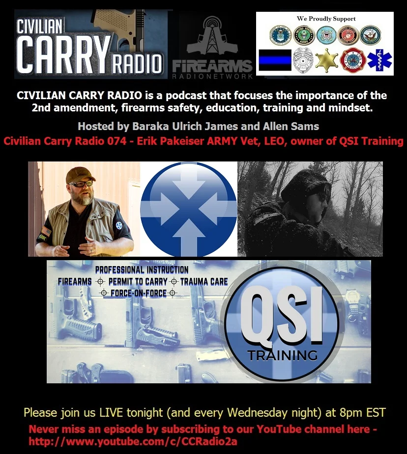 Civilian Carry Radio 074 - Erik Pakeiser ARMY Vet, LEO, owner of QSI Training.jpg