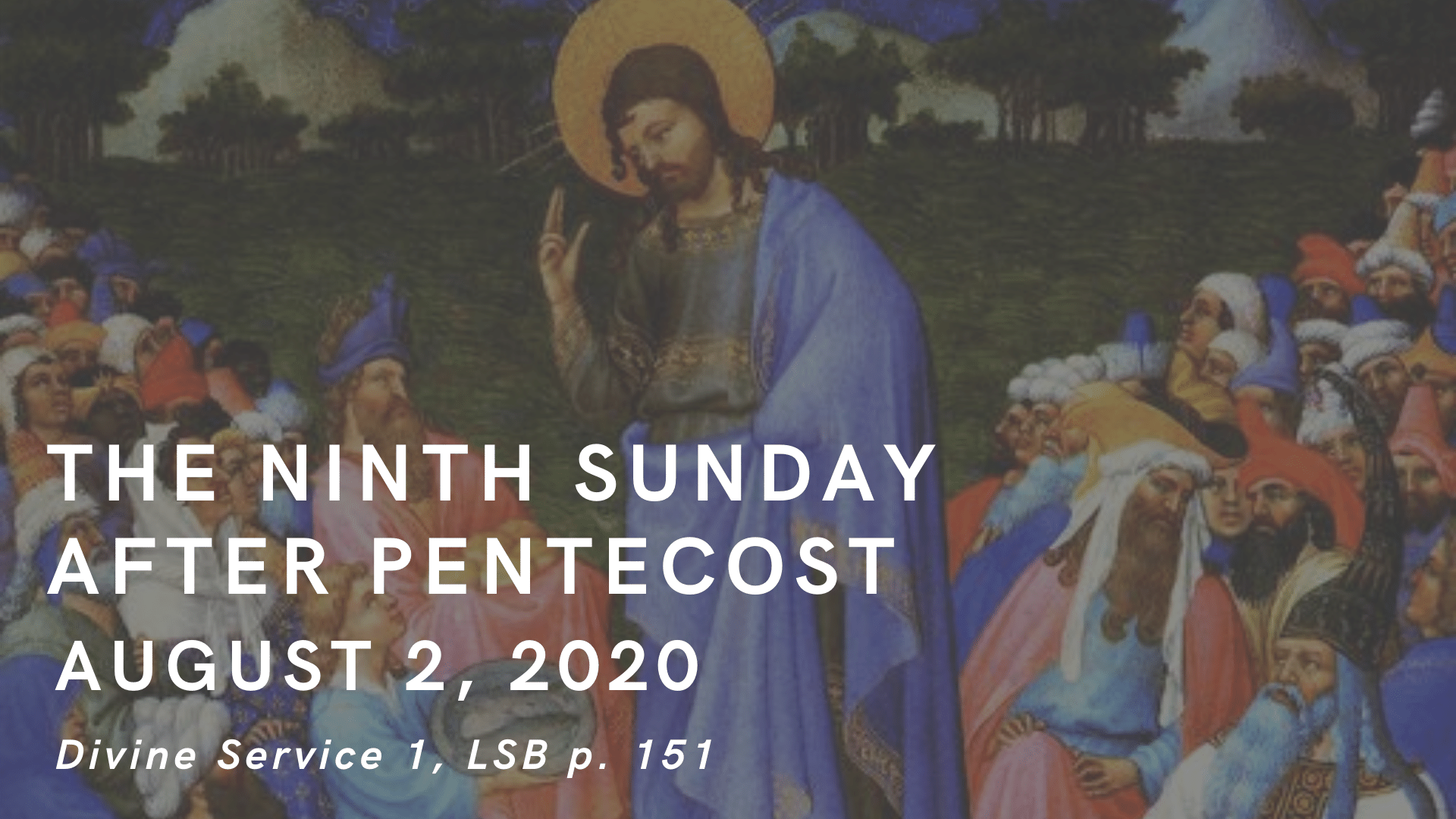 August 2, 2020: The Eighth Sunday after Pentecost