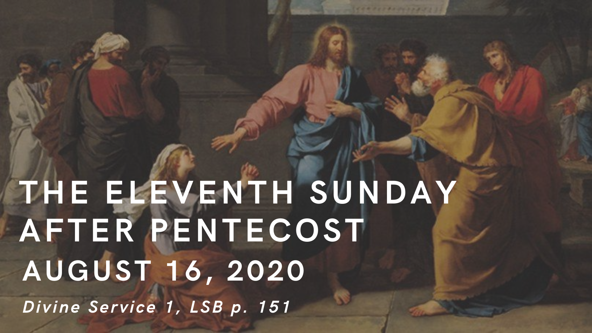 August 16, 2020: The Eleventh Sunday after Pentecost